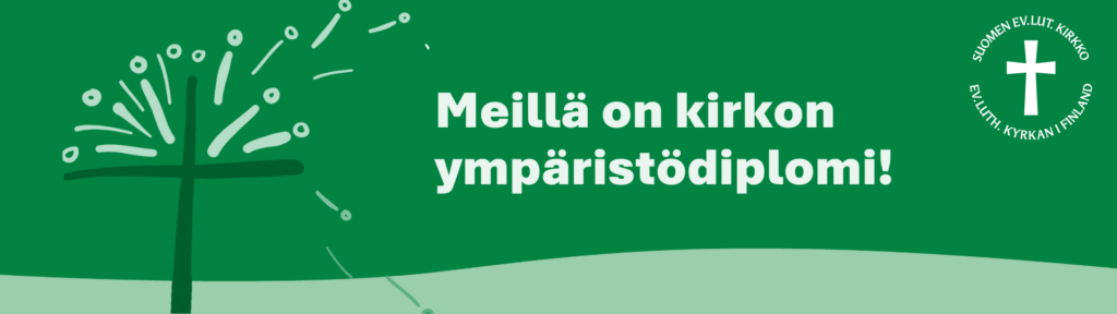 Vihreä tausta, valkoinen teksti "Meillä on kirkon ympäristödiplomi!", puu ja risti oikealla, symboloivat ympäristösertifikaattia.